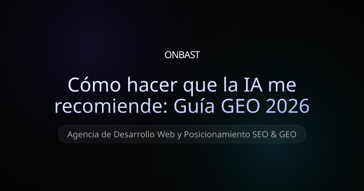 ¿Cómo hacer que la IA me recomiende? Del SEO al GEO: Guía Estratégica 2026