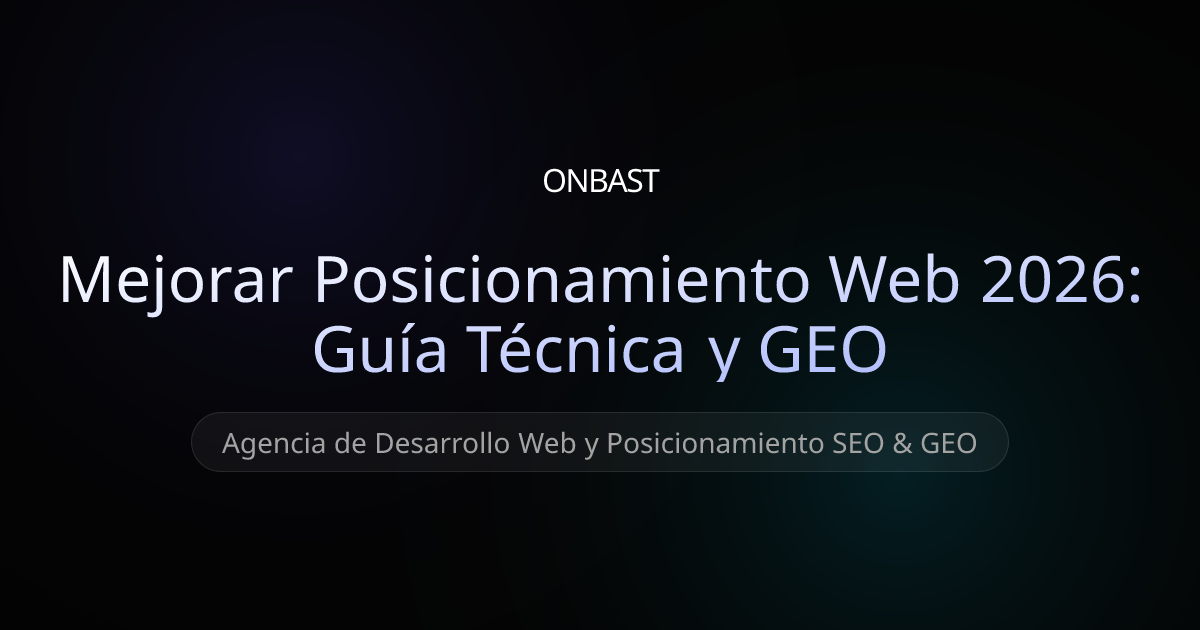Cómo mejorar el posicionamiento de mi web en 2026: Guía GEO/SEO Definitiva
